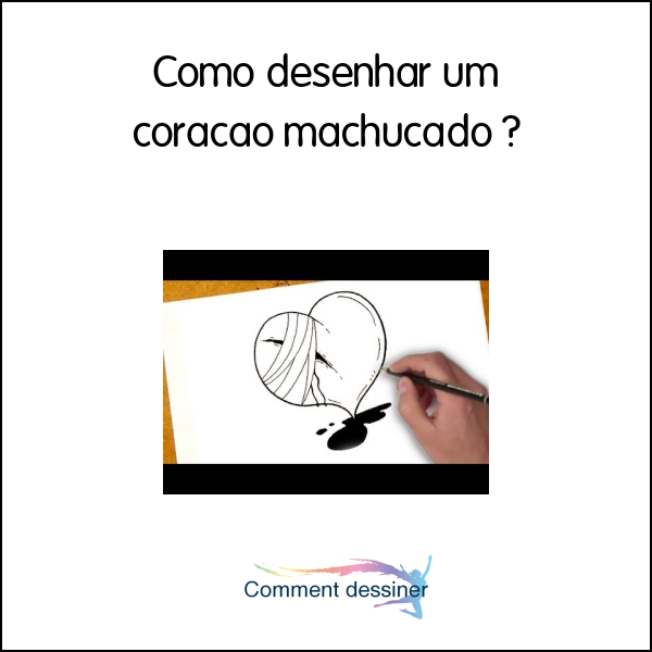 Como desenhar um coração machucado